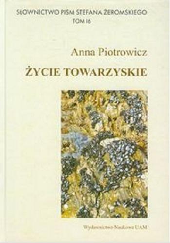 Okładka książki Życie towarzyskie / Anna Piotrowicz.