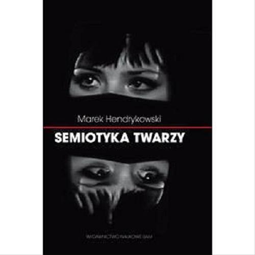 Okładka książki Semiotyka twarzy / Marek Hendrykowski.