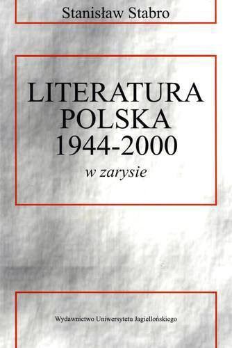 Okładka książki Literatura polska 1944-2000 w zarysie / Stanisław Stabro.