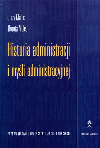 Okładka książki Historia administracji i myśli administracyjnej / Jerzy Malec ; Dorota Malec.