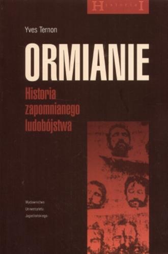Okładka książki Ormianie : historia zapomnianego ludobójstwa / Yves Ternon ; przekł. Wawrzyniec Brzozowski.