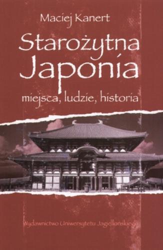 Okładka książki  Starożytna Japonia :miejsca, ludzie, historia  1