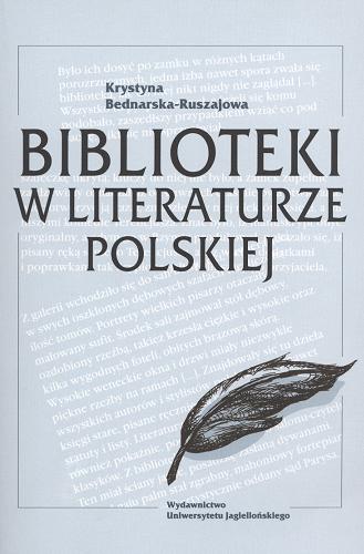 Okładka książki Biblioteki w literaturze polskiej / Krystyna Bednarska-Ruszajowa.