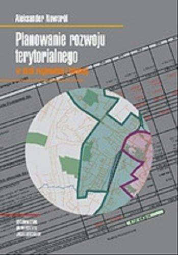 Okładka książki  Planowanie rozwoju terytorialnego w skali regionalnej i lokalnej  1