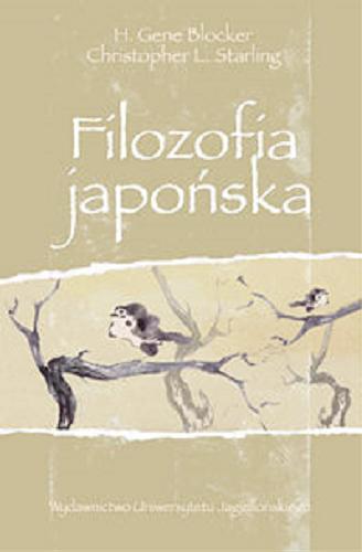 Okładka książki Filozofia japońska / H. Gene Blocker, Christopher L. Starling ; tł. Natalia Szuster.