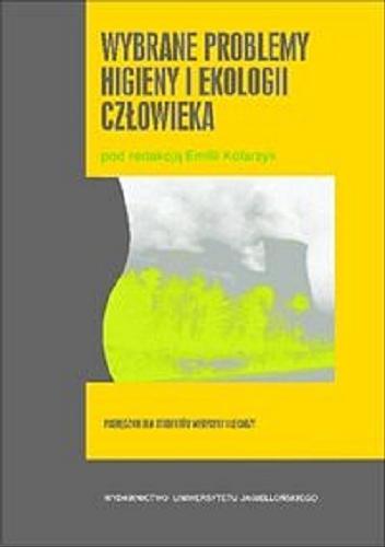 Okładka książki Wybrane problemy higieny i ekologii człowieka / pod red. Emilii Kolarzyk.