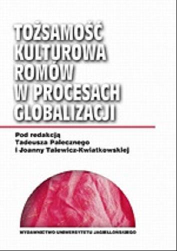 Okładka książki Tożsamość kulturowa Romów w procesach globalizacji / pod red. Tadeusza Palecznego i Joanny Talewicz-Kwiatkowskiej.