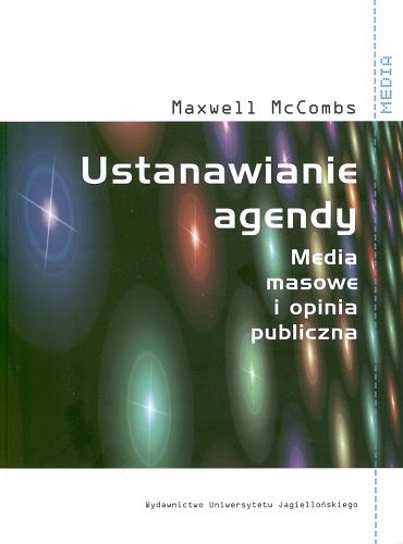 Okładka książki Ustanawianie agendy : media masowe i opinia publiczna / Maxwell McCombs ; przekł. Beata Radwan.