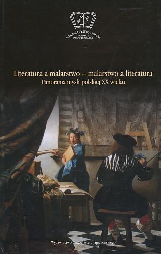 Okładka książki Literatura a malarstwo - malarstwo a literatura / pod red. Grażyny Królikiewicz [et al.].