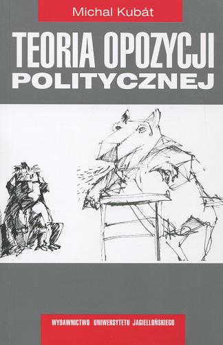 Okładka książki Teoria opozycji politycznej / Michał Kubát.