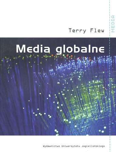 Okładka książki Media globalne / Terry Flew ; przekł. Marta Lorek.