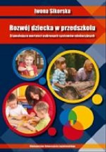 Okładka książki  Rozwój dziecka w przedszkolu : stymulujące wartości wybranych systemów edukacyjnych  1