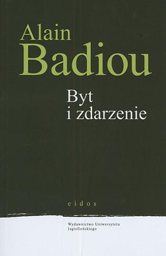 Okładka książki Byt i zdarzenie / Alain Badiou ; przekł. Paweł Pieniążek.