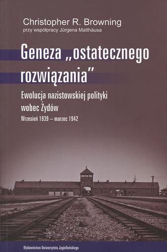 Geneza "ostatecznego rozwiązania" : ewolucja nazistowskiej polityki wobec Żydów, wrzesień 1939-marzec 1942 Tom 9.9