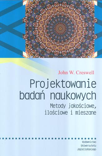 Projektowanie badań naukowych : metody jakościowe, ilościowe i mieszane Tom 2.9