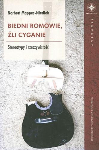 Okładka książki Biedni Romowie, źli Cyganie : stereotypy i rzeczywistość / Norbert Mappes-Niediek ; tł. Urszula Poprawska.