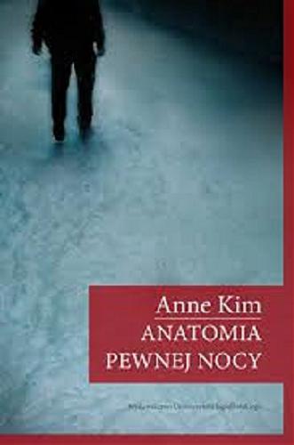 Okładka książki Anatomia pewnej nocy / Anna Kim ; tłumaczenie Eliza Borg.