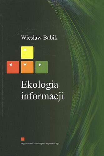 Okładka książki Ekologia informacji / Wiesław Babik.