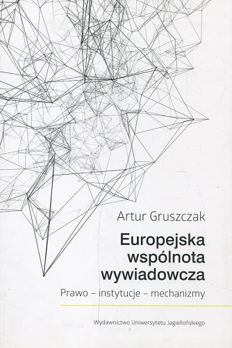 Okładka książki  Europejska wspólnota wywiadowcza : prawo, instytucje, mechanizmy  2