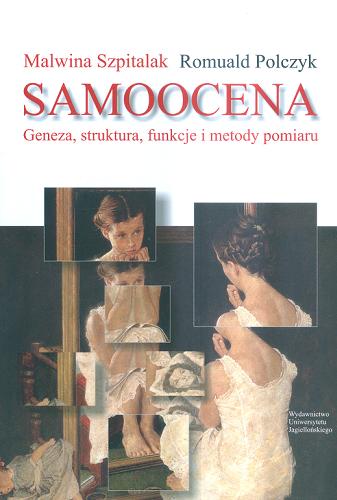 Okładka książki Samoocena : geneza, struktura, funkcje i metody pomiaru / Malwina Szpitalak, Romuald Polczyk.