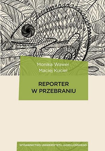 Okładka książki Reporter w przebraniu / Monika Wawer, Maciej Kuciel.