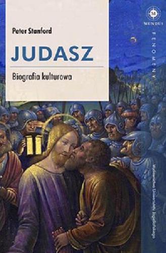 Okładka książki Judasz : biografia kulturowa / Peter Stanford ; tłumaczenie: Barbara Gutowska-Nowak.