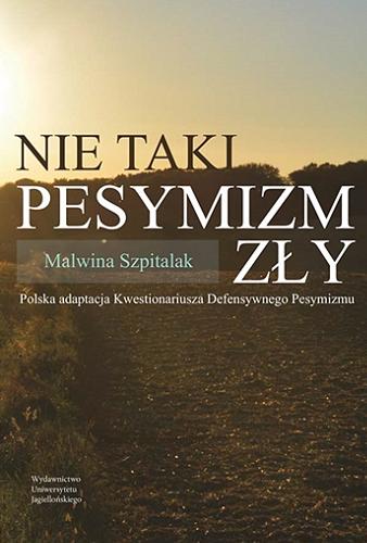 Okładka książki  Nie taki pesymizm zły : polska adaptacja Kwestionarusza Defensywnego Pesymizmu  1