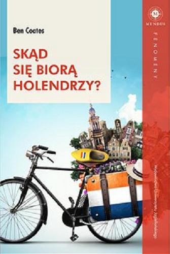 Okładka książki Skąd się biorą Holendrzy / Ben Coates ; tłumaczenie Barbara Gutowska-Nowak.