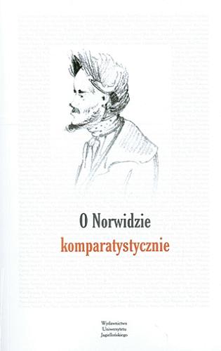 Okładka książki O Norwidzie komparatystycznie / pod redakcją Magdaleny Siwiec.