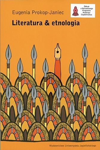Okładka książki Literatura & etnologia / Eugenia Prokop-Janiec ; [recenzent dr hab. Alina Molisak].