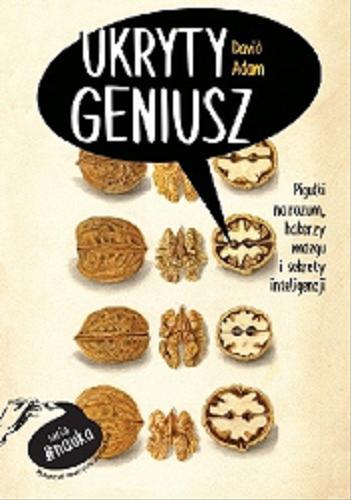 Okładka książki  Ukryty geniusz : pigułki na rozum, hakerzy mózgu i sekrety inteligencji  1