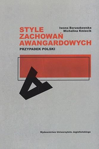 Okładka książki  Style zachowań awangardowych : przypadek polski  1