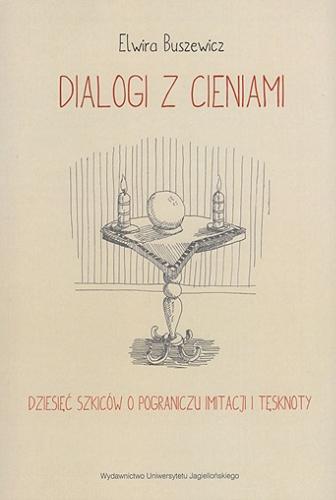 Okładka książki  Dialogi z cieniami : dziesięć szkiców o pograniczu imitacji i tęsknoty  1