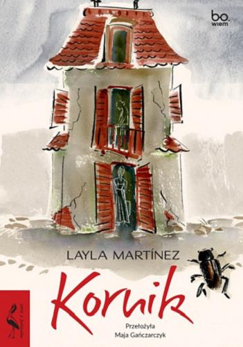 Okładka książki Kornik / Layla Martínez ; przełożyła Maja Gańczarczyk.