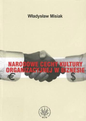 Okładka książki Narodowe cechy kultury organizacyjnej w biznesie / Władysław Misiak.