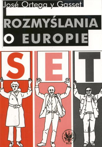 Okładka książki Rozmyślania o Europie / José Ortega y Gasset ; tł. Henryk Woźniakowski ; wstłp Krzysztof Polit.
