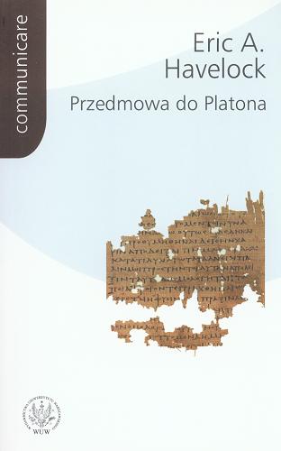 Okładka książki Przedmowa do Platona / Eric A. Havelock ; przekł. i wstęp Paweł Majewski.