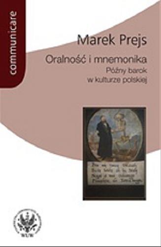 Okładka książki Oralność i mnemonika : późny barok w kulturze polskiej / Marek Prejs.