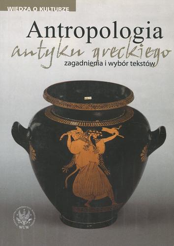 Antropologia antyku greckiego : zagadnienia i wybór tekstów Tom 4.9