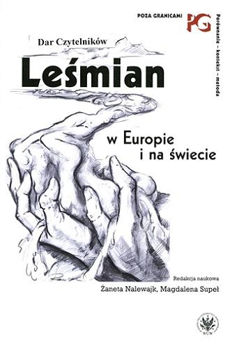 Okładka książki Leśmian w Europie i na świecie / redakcja naukowa Żaneta Nalewajk, Magdalena Supeł.