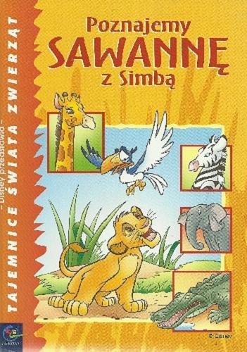 Okładka książki Poznajemy sawannę z Simbą / Jean-Pierre Bernier.