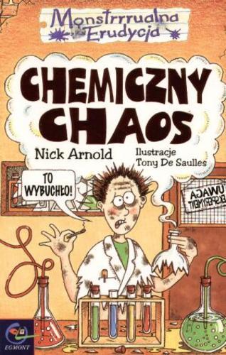 Okładka książki Chemiczny chaos / Nick Arnold ; ilustracje Tony De Saulles ; tłumaczenie Małgorzata Fabianowska.