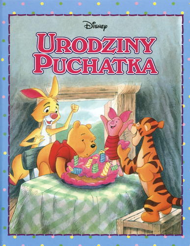 Okładka książki Urodziny Puchatka / Bruce Talkington ; il. John Kurtz ; tł. Marek Karpiński.