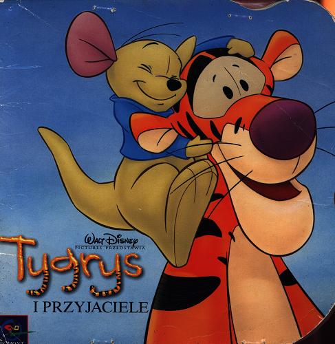 Okładka książki Tygrys i przyjaciele / Walt Disney ; tłum. Marek Karpiński.