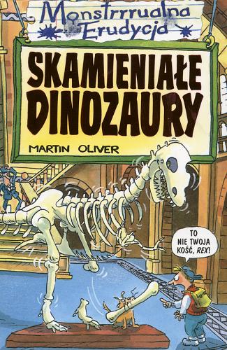 Okładka książki Skamieniałe dinozaury / Martin Oliver ; ilustracje Daniel Postgate ; tłumaczenie Renata Kopczewska .