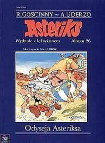 Okładka książki Odyseja Asteriksa : Goscinny i Uderzo przedstawiają pr zygody Asteriksa / René Goscinny ; Albert Uderzo ; tł. Jolanta Sztuczyńska.