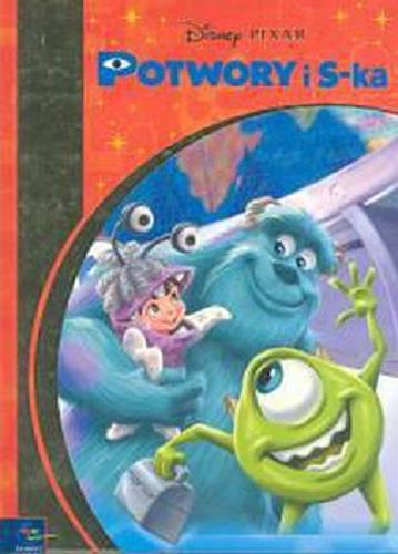 Okładka książki Potwory i S-ka / Walt Disney Company ; Pixar ; tł. Wacław Holewiński.
