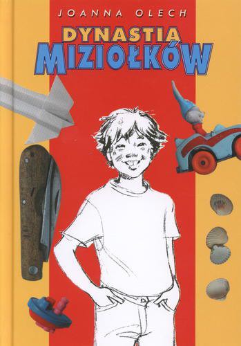 Okładka książki Dynastia Miziołków / [tekst i il.] Joanna Olech ; projekt graf. i zdjęcia Grażka Lange.