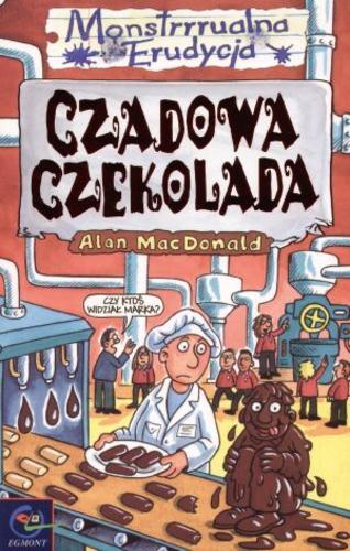 Okładka książki Czadowa czekolada / Alan MacDonald ; ilustracje Clive Goddard ; tłumaczenie Małgorzata Fabianowska.