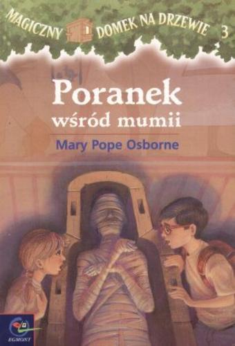 Okładka książki Poranek wśród mumii / Mary Pope Osborne ; ilustracje Sal Murdoca ; tłumaczenie Irena i Krzysztof Kubiakowie.